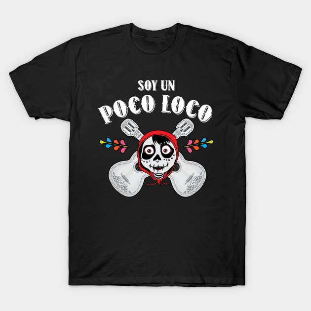 Poco Loco T-Shirt by kcity58